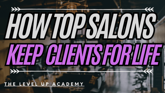 The Secret to Keeping More Salon Clients (and More of Your Revenue)