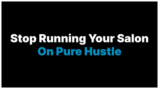 Why Is Your Salon Still Running on Hustle Instead of Systems?