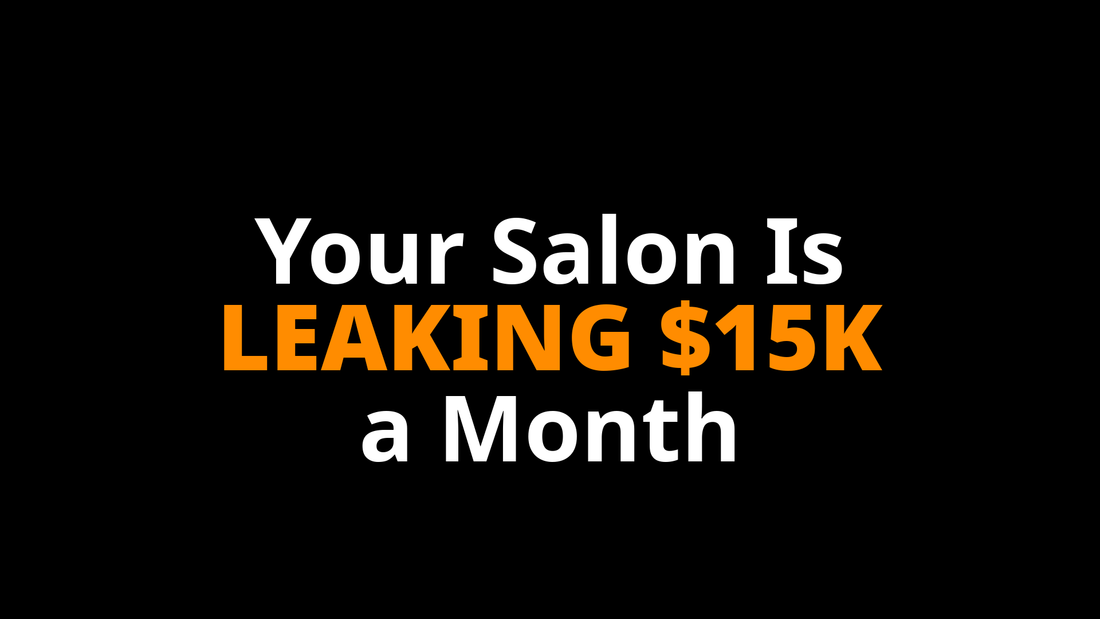 Where Is Your Salon Losing $10,000 to $15,000 Every Single Month Without Knowing It?