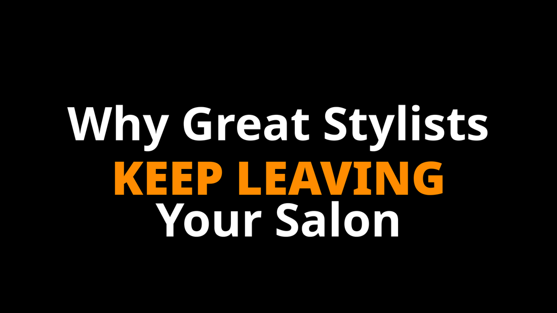 Is Your Salon Culture the Real Reason Your Best Stylists Keep Leaving?