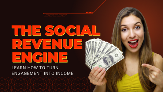 The Social Revenue Engine: How to Turn Engagement into Income