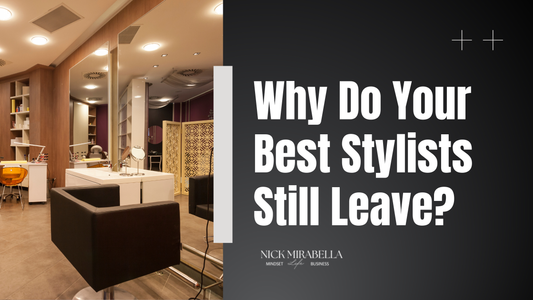 Why Do Your Best Stylists Still Leave