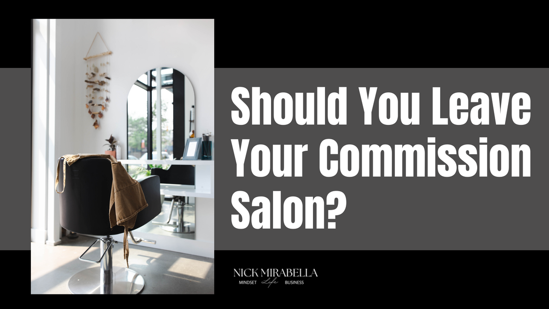 Should You Leave Your Commission Salon