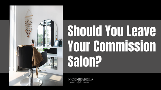 Should You Leave Your Commission Salon
