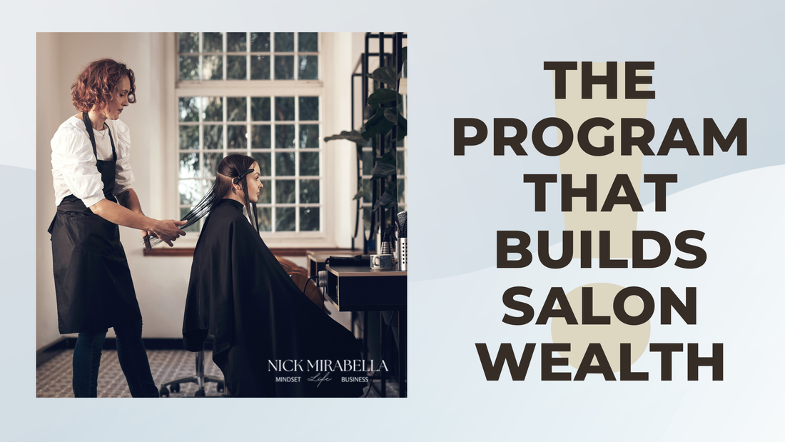 Are You Building a Salon or Just Owning a Job? The Program That Creates Salon Wealth