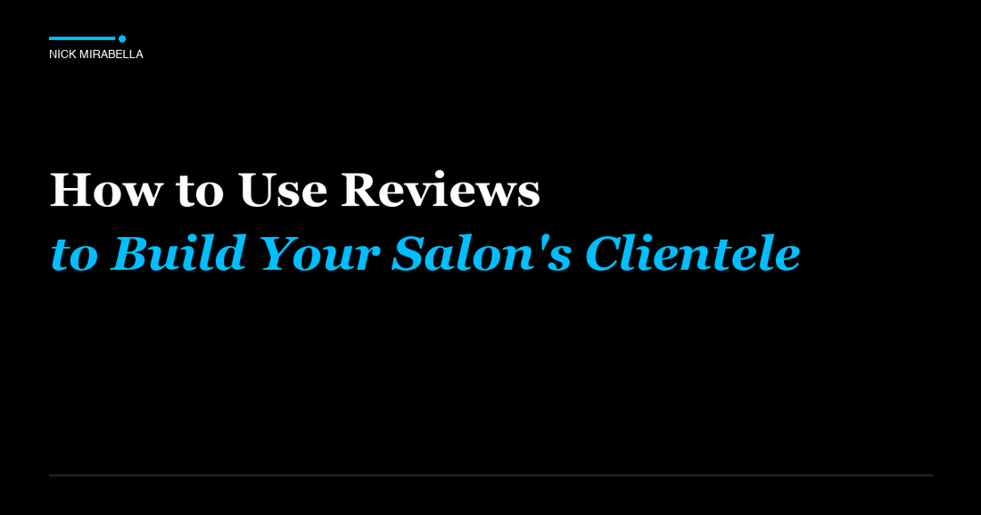 Tips and strategies for how to Use Reviews to Build Your Salon's Clientele