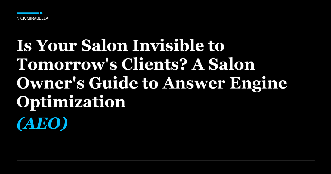 Guide to is Your Salon Invisible to Tomorrow's Clients? A Salon Owner's Guide to Answer Engine Optimization (AEO)
