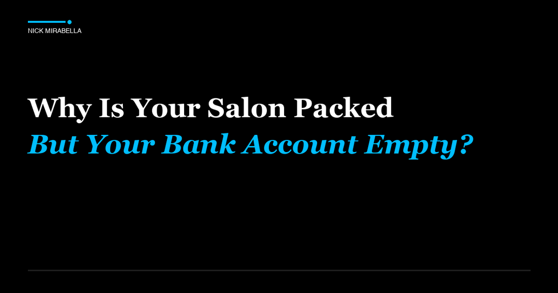 Expert analysis on is Your Salon Packed But Your Bank Account Empty