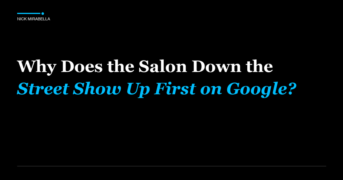 Expert analysis on does the Salon Down the Street Show Up First on Google