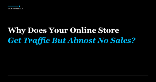 Why Does Your Online Store Get Traffic But Almost No Sales?