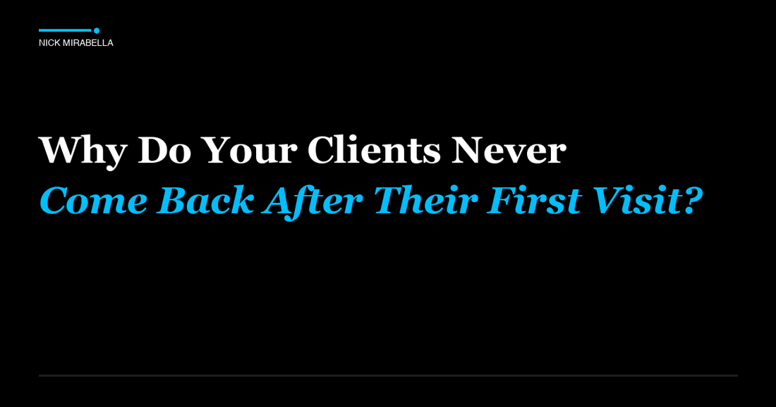 Expert analysis on do Your Clients Never Come Back After Their First Visit for salon professionals