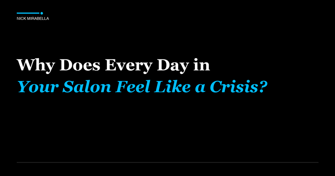 Expert analysis on does Every Day in Your Salon Feel Like a Crisis
