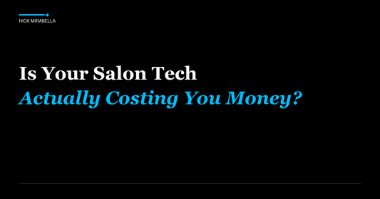 Is Your Salon Tech Actually Costing You Money?