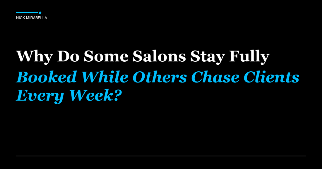 Expert insights on why do Some Salons Stay Fully Booked While Others Chase Clients Every Week