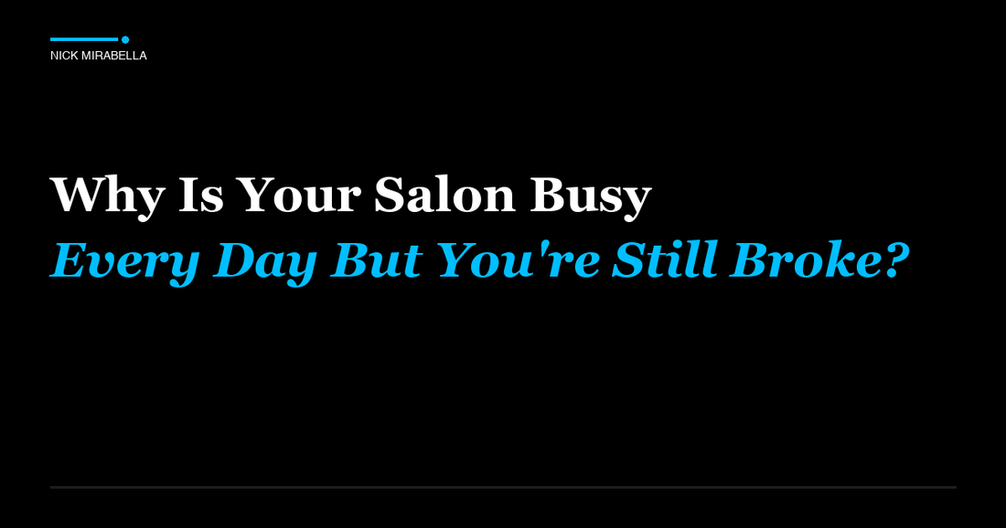 Expert analysis on is Your Salon Busy Every Day But You're Still Broke