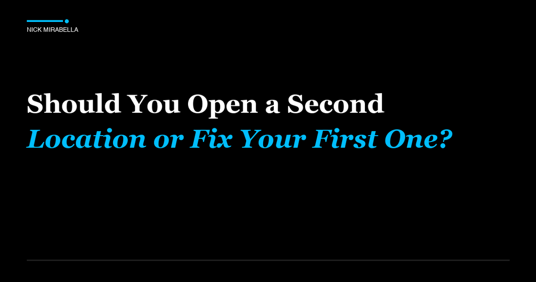 Expert advice on should You Open a Second Location or Fix Your First One for salon professionals