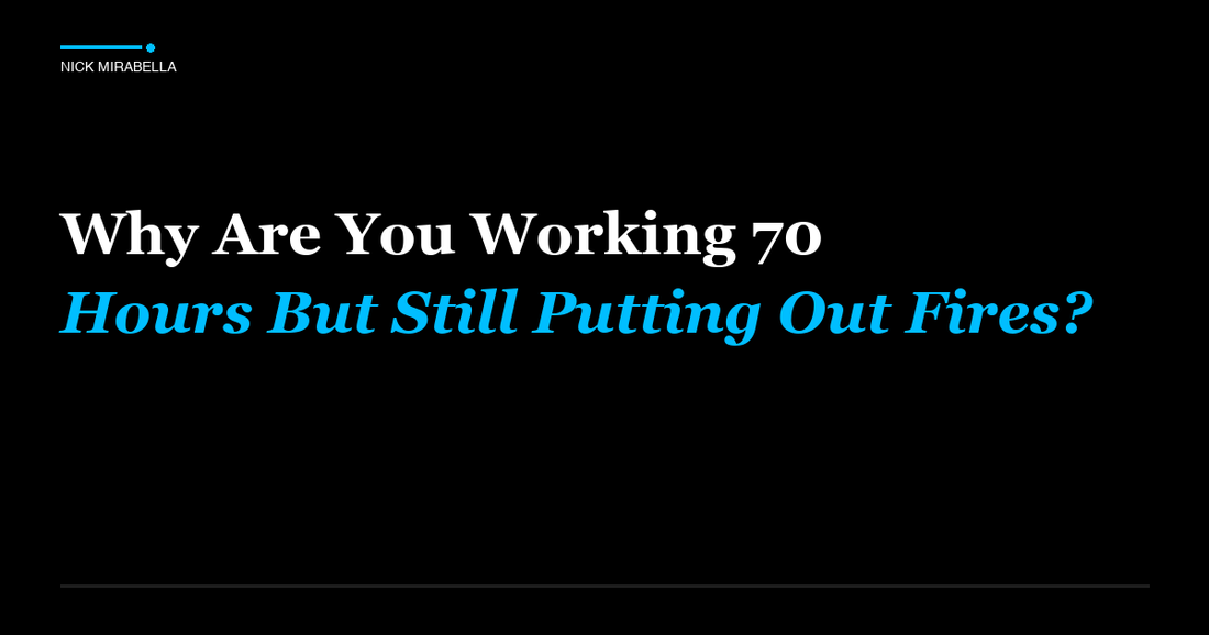 Expert insights on why are You Working 70 Hours But Still Putting Out Fires for salon professionals