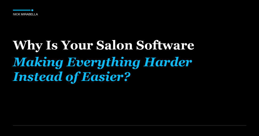 Expert analysis on is Your Salon Software Making Everything Harder Instead of Easier