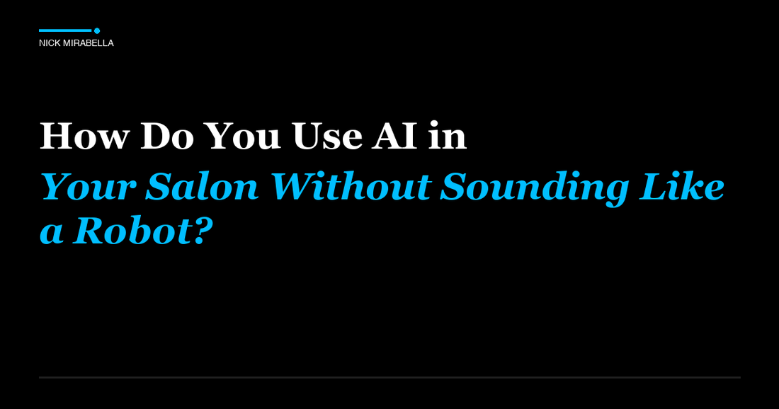Professional insights on how Do You Use AI in Your Salon Without Sounding Like a Robot