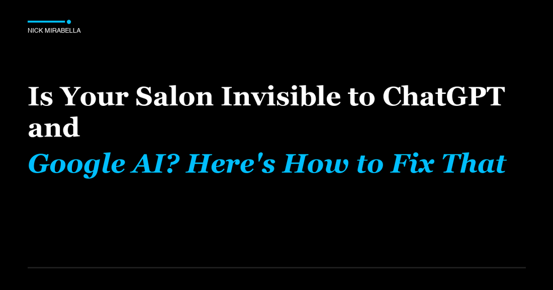 Tips and strategies for is Your Salon Invisible to ChatGPT and Google AI? Here's How to Fix That