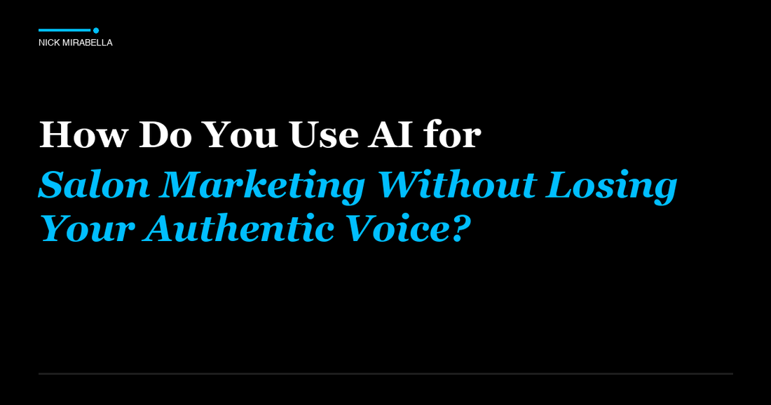 Professional insights on how Do You Use AI for Salon Marketing Without Losing Your Authentic Voice