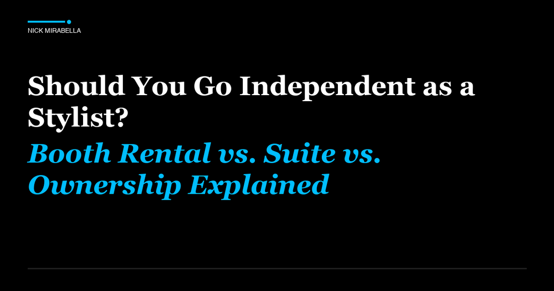 Expert advice on should You Go Independent as a Stylist? Booth Rental vs. Suite vs. Ownership Explained