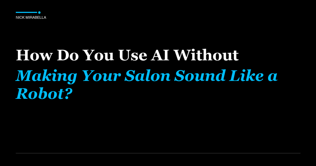 Professional insights on how Do You Use AI Without Making Your Salon Sound Like a Robot
