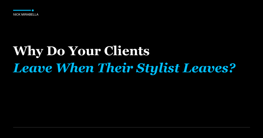 Expert analysis on do Your Clients Leave When Their Stylist Leaves
