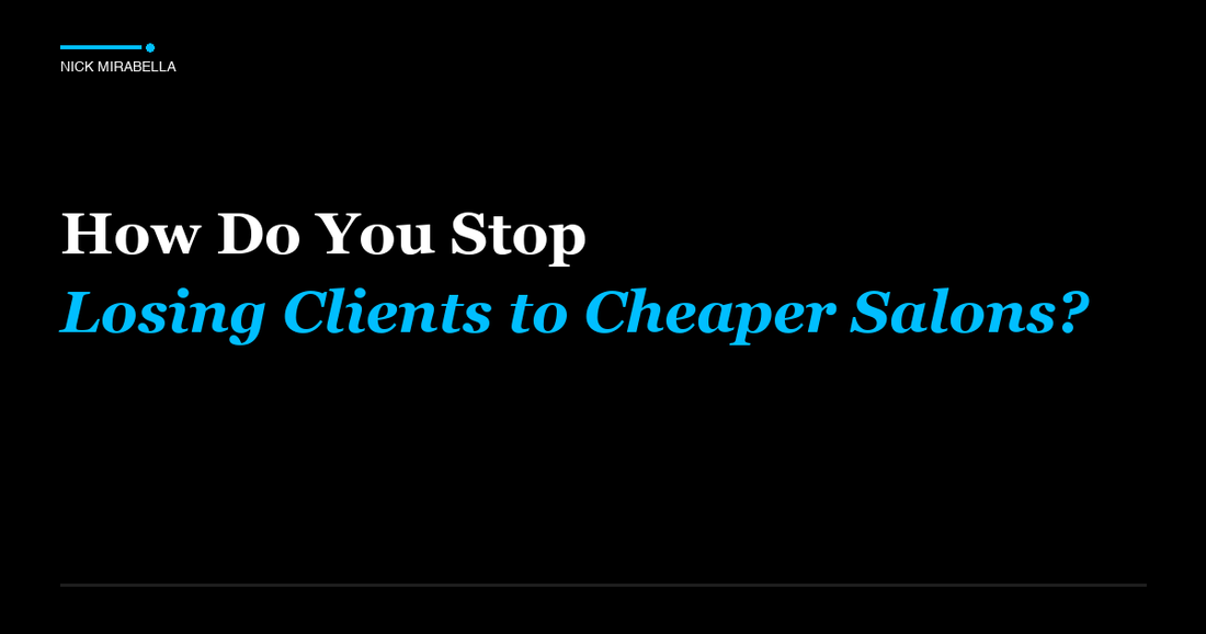 Common pitfalls in how Do You Stop Losing Clients to Cheaper Salons