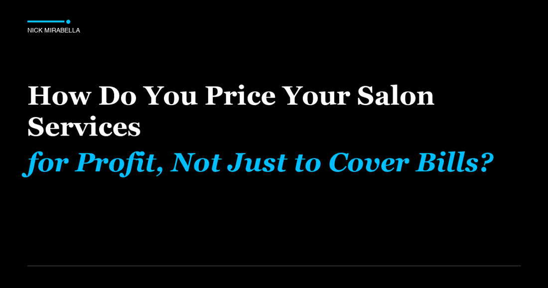 Professional insights on how Do You Price Your Salon Services for Profit, Not Just to Cover Bills