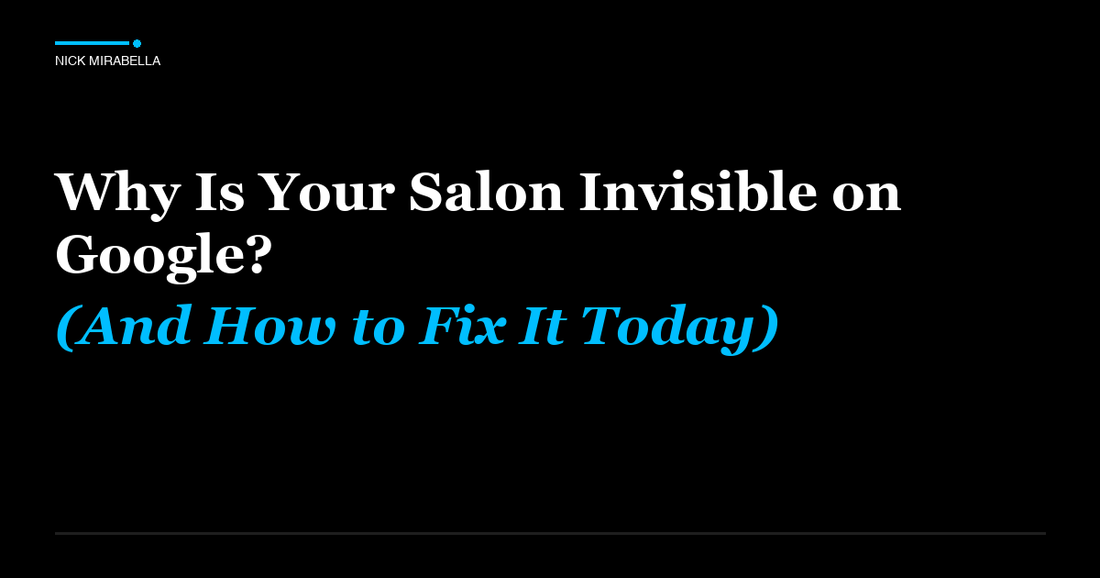 Tips and strategies for why Is Your Salon Invisible on Google? (And How to Fix It Today)