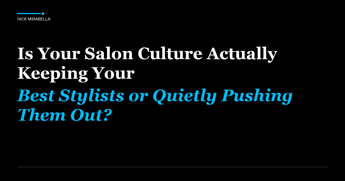 Top recommendations for is Your Salon Culture Actually Keeping Your Best Stylists or Quietly Pushing Them Out