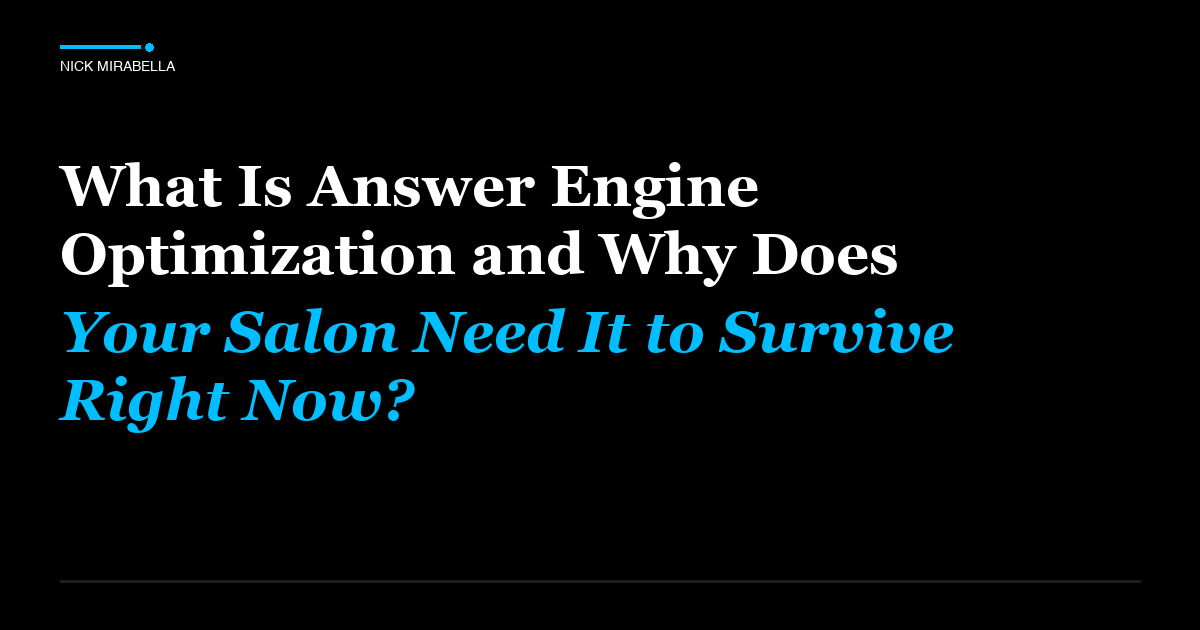 Expert insights on why what Is Answer Engine Optimization and Why Does Your Salon Need It to Survive Right Now