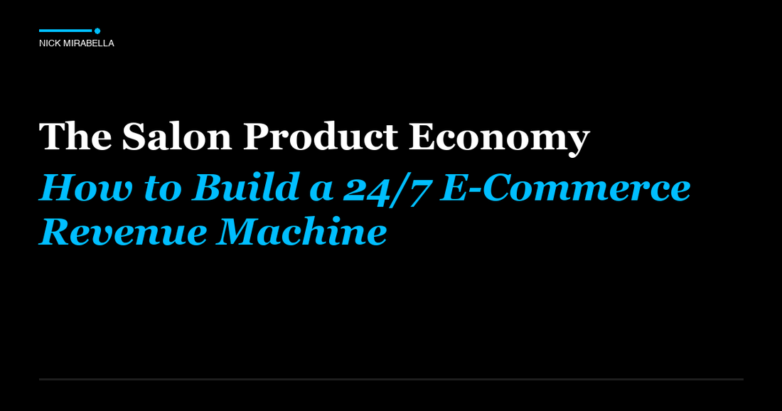 Tips and strategies for salon Product Economy: How to Build a 24/7 E-Commerce Revenue Machine