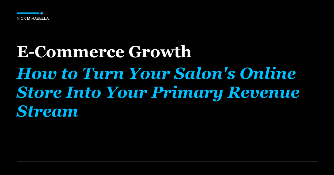 Tips and strategies for e-Commerce Growth: How to Turn Your Salon's Online Store Into Your Primary Revenue Stream