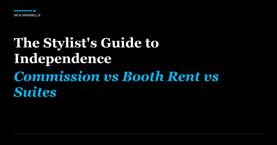 Guide to stylist's Guide to Independence: Commission vs Booth Rent vs Suites