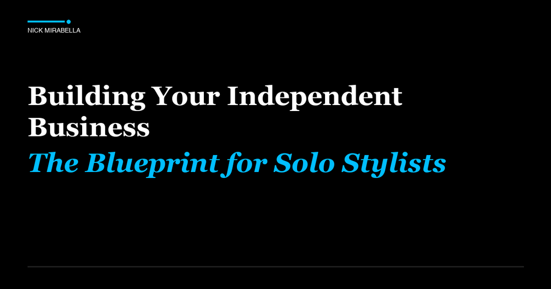 Guide to building Your Independent Business: The Blueprint for Solo Stylists