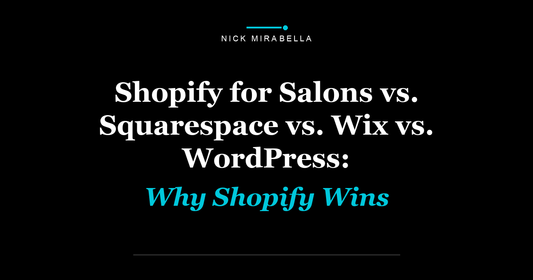 Shopify for Salons vs. Squarespace vs. Wix vs. WordPress: Why Shopify Wins
