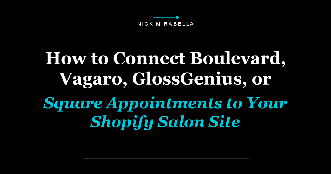 How to Connect Boulevard, Vagaro, GlossGenius, or Square Appointments to Your Shopify Salon Site