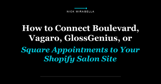 How to Connect Boulevard, Vagaro, GlossGenius, or Square Appointments to Your Shopify Salon Site