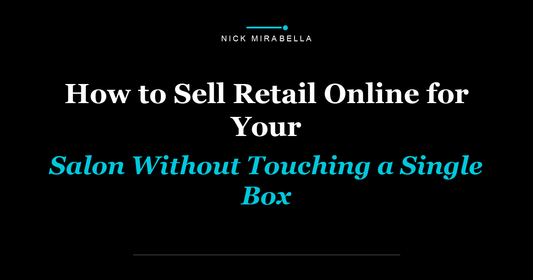 How to Sell Retail Online for Your Salon Without Touching a Single Box