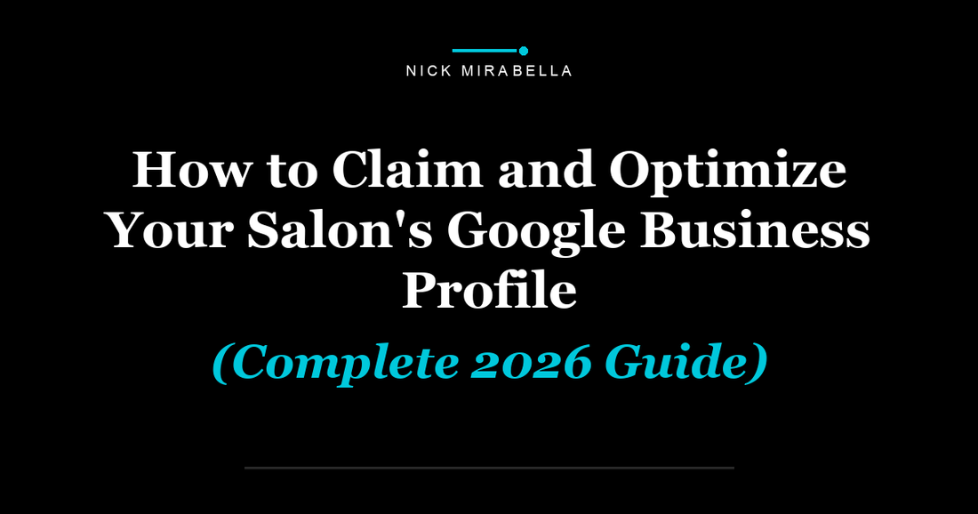 How to Claim and Optimize Your Salon's Google Business Profile (Complete 2026 Guide)