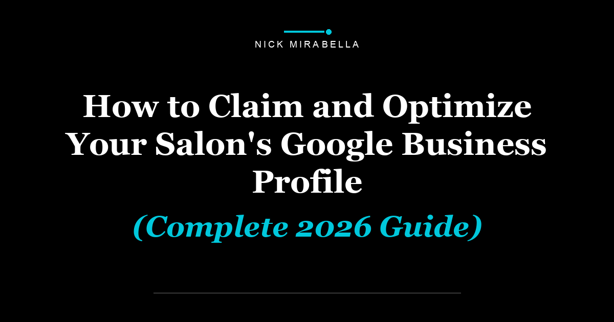 How to Claim and Optimize Your Salon's Google Business Profile (Complete 2026 Guide)