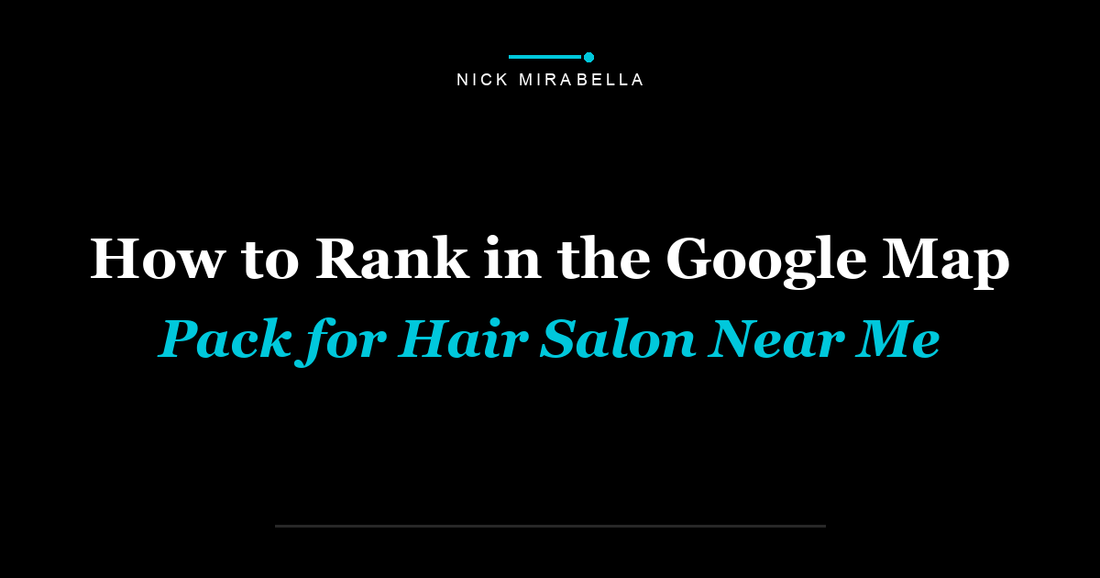 How to Rank in the Google Map Pack for Hair Salon Near Me