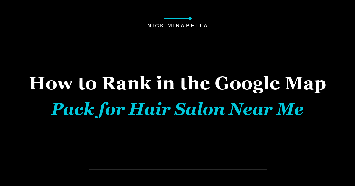 How to Rank in the Google Map Pack for Hair Salon Near Me
