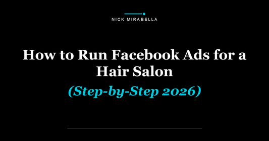 How to Run Facebook Ads for a Hair Salon (Step-by-Step 2026)