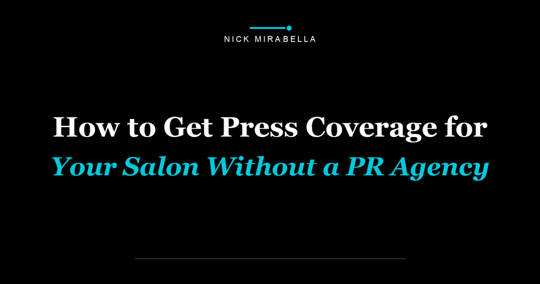 How to Get Press Coverage for Your Salon Without a PR Agency