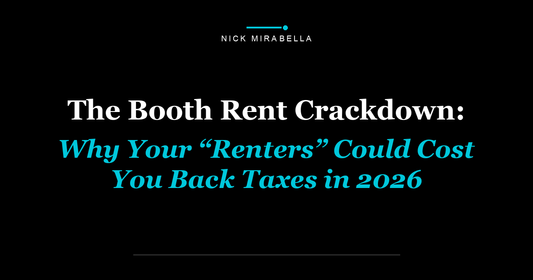 The Booth Rent Crackdown: Why Your “Renters” Could Cost You Back Taxes in 2026