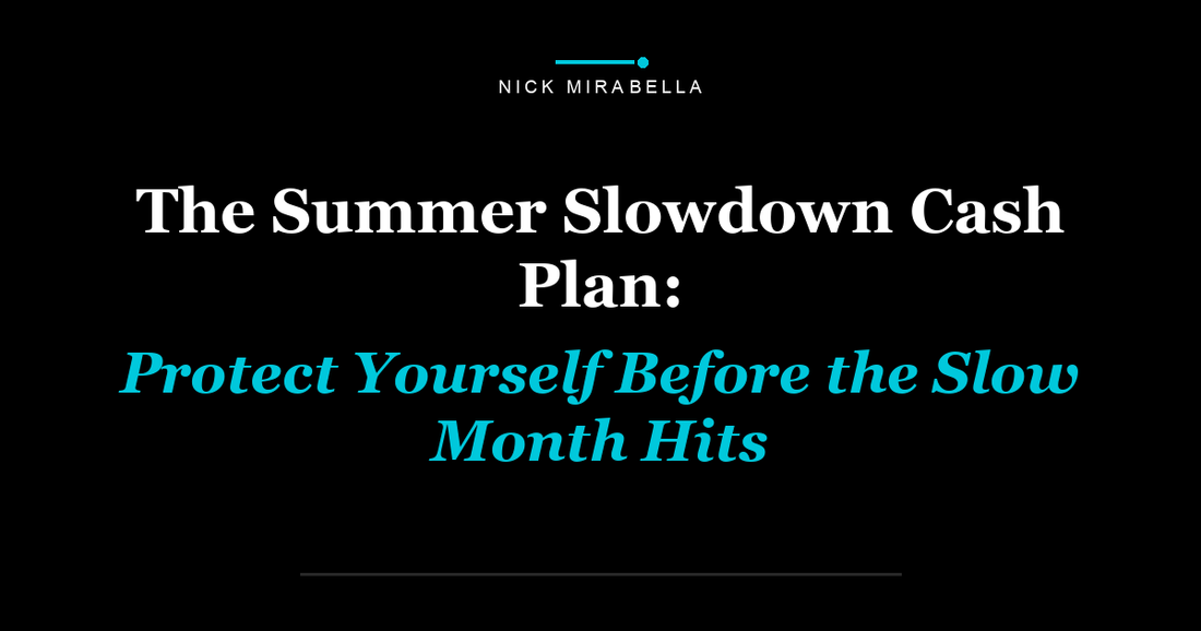 The Summer Slowdown Cash Plan: Protect Yourself Before the Slow Month Hits