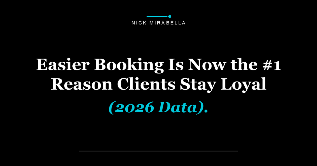 Easier Booking Is Now the #1 Reason Clients Stay Loyal (2026 Data).